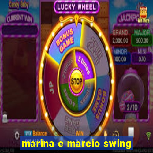 marina e marcio swing